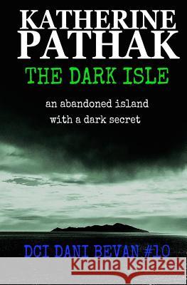 The Dark Isle Katherine Pathak 9781979273831 Createspace Independent Publishing Platform