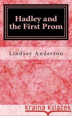 Hadley and the First Prom Lindsay Anderson 9781979274845