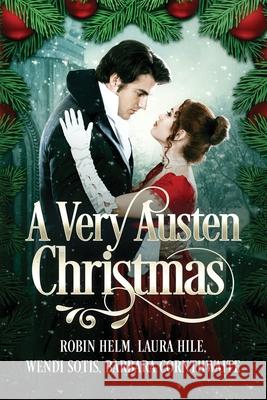 A Very Austen Christmas Robin Helm Laura Hile Wendi Sotis 9781979275026