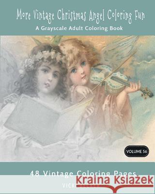 More Vintage Christmas Angel Coloring Fun: A Grayscale Adult Coloring Book Vicki Becker 9781979275514 Createspace Independent Publishing Platform