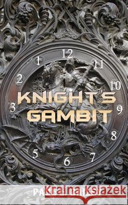 Knight's Gambit: Gray Cover Paul L. Bailey 9781979279574 Createspace Independent Publishing Platform