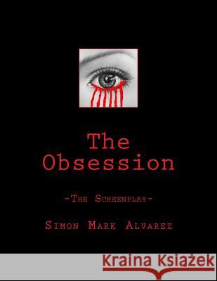 The Obsession Simon Mark Alvarez 9781979279697