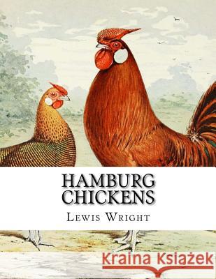 Hamburg Chickens: From The Book of Poultry Chambers, Jackson 9781979280075