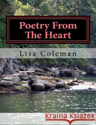 Poetry From The Heart Coleman, Lisa 9781979280891