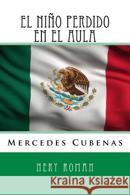 El Nino Perdido en el Aula Mercedes Cubenas Nery Roman 9781979284189 Createspace Independent Publishing Platform