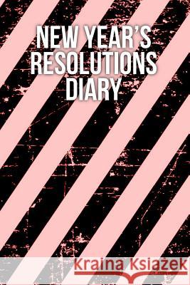 New Year's Resolutions Diary Lynn Lang 9781979284202 Createspace Independent Publishing Platform