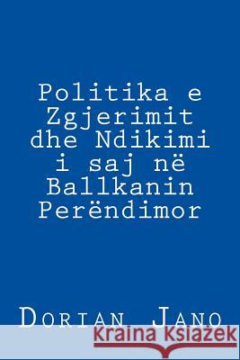 Politika E Zgjerimit Dhe Ndikimi I Saj Në Ballkanin Perëndimor Jano, Dr Dorian 9781979287647 Createspace Independent Publishing Platform
