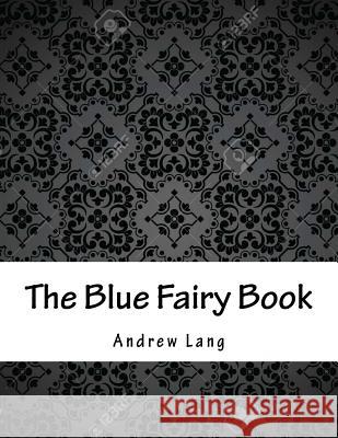 The Blue Fairy Book Andrew Lang 9781979288453