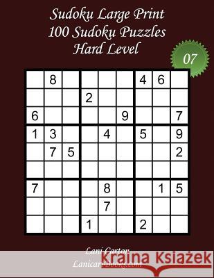 Sudoku Large Print - Hard Level - N°7: 100 Hard Sudoku Puzzles - Puzzle Big Size (8.3
