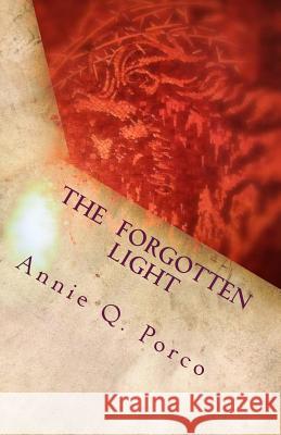 The Forgotten Light: I Am Annita Quintieri Annie Q. Porco 9781979291866 Createspace Independent Publishing Platform