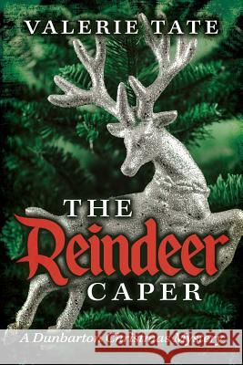 The Reindeer Caper Valerie Tate 9781979301121