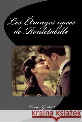 Les Étranges noces de Rouletabille Mybook 9781979301565 Createspace Independent Publishing Platform