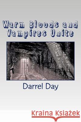 Warm Bloods and Vampires Unite MR Darrel R. Da 9781979301688 Createspace Independent Publishing Platform
