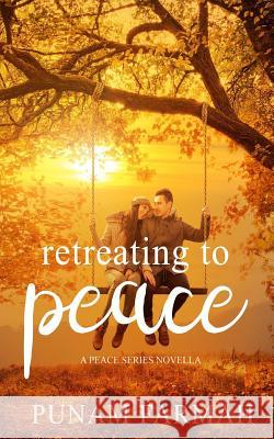 Retreating To Peace: A Peace Series Novella Pratt, Art 9781979302791 Createspace Independent Publishing Platform