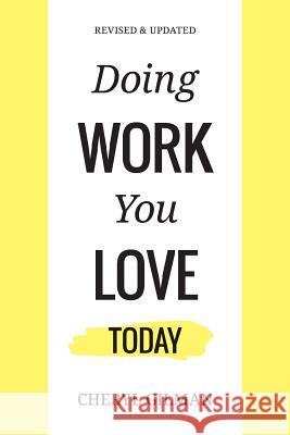 Doing Work You Love: Today Cheryl Gilman 9781979307086 Createspace Independent Publishing Platform