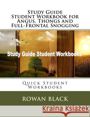 Study Guide Student Workbook for Angus, Thongs and Full-Frontal Snogging: Quick Student Workbooks John Pennington 9781979307130