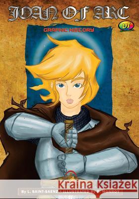 Joan of Arc Mr L. Saint-Saenz 9781979309639 Createspace Independent Publishing Platform