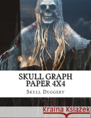 Skull Graph Paper 4X4 Duggery, Skull 9781979311069