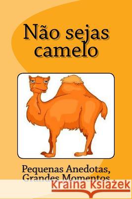 Não sejas camelo Jardim, Editorial 9781979311908 Createspace Independent Publishing Platform