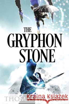 The Gryphon Stone Thomas Watson 9781979313322 Createspace Independent Publishing Platform