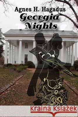 Georgia Nights Agnes H. Hagadus 9781979314015 Createspace Independent Publishing Platform