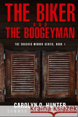 The Biker and the Boogeyman Carolyn Q. Hunter 9781979316101