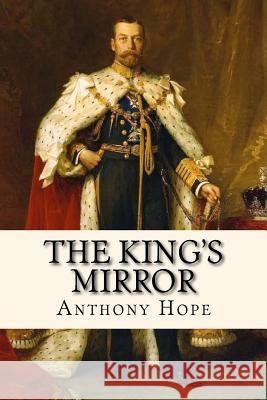 The King's Mirror: Illustrated Anthony Hope Taylor Anderson 9781979319393