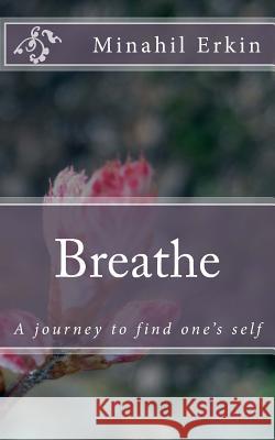 Breathe Manahil Erkin 9781979321877 Createspace Independent Publishing Platform