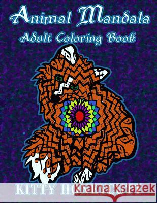 Animal Mandala: Adult Coloring Book Kitty Honeycutt 9781979322065