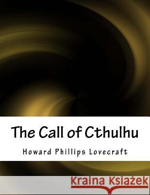 The Call of Cthulhu Howard Phillips Lovecraft 9781979324403 Createspace Independent Publishing Platform