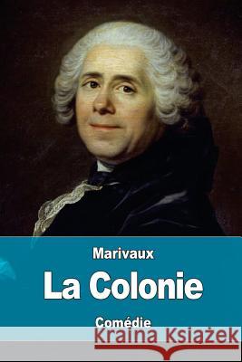 La Colonie Marivaux 9781979325233