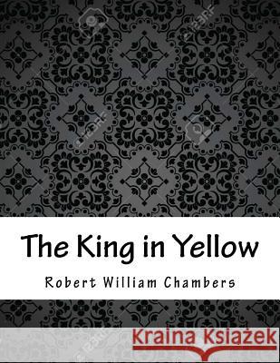 The King in Yellow Robert William Chambers 9781979329385