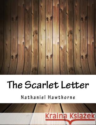 The Scarlet Letter Nathaniel Hawthorne 9781979329743 Createspace Independent Publishing Platform