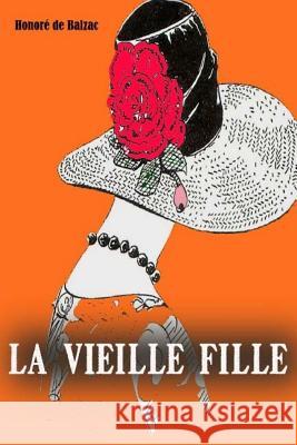 La vieille fille De Balzac, Honore 9781979332323