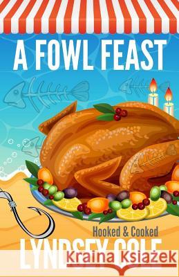 A Fowl Feast Lyndsey Cole 9781979335553 Createspace Independent Publishing Platform