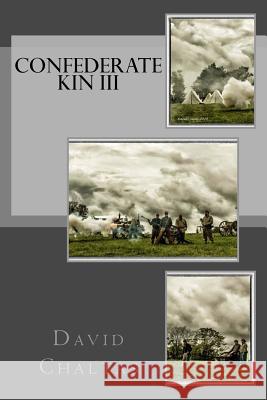 Confederate Kin III David Chaltas 9781979340380 Createspace Independent Publishing Platform