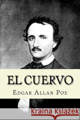 El Cuervo (Spanish Edition) Edgar Allan Poe 9781979341370 Createspace Independent Publishing Platform