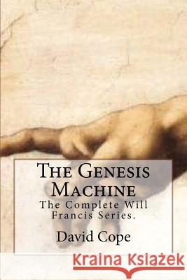 The Genesis Machine David Cope 9781979349932 Createspace Independent Publishing Platform