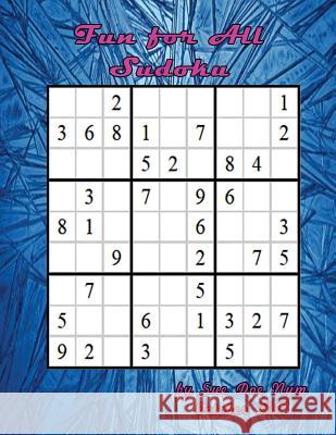 Sudoku: Fun for All Sue Doe Nym 9781979354448 Createspace Independent Publishing Platform