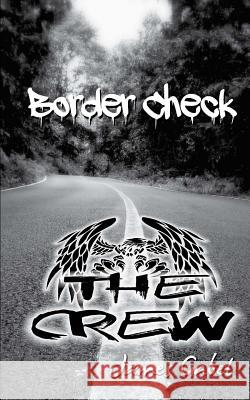 Border Check: The Crew James Gabel 9781979355025 Createspace Independent Publishing Platform