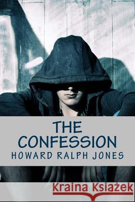 The Confession Howard Ralph Jones 9781979355582