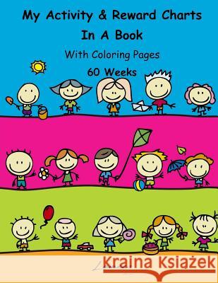 My Activity & Reward Charts In A Book With Coloring Pages (60 Weeks) Alhassar, Lamees 9781979357791 Createspace Independent Publishing Platform