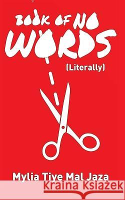 Book Of No Words (Literally) Jaza, Mylia Tiye Mal 9781979359054 Createspace Independent Publishing Platform