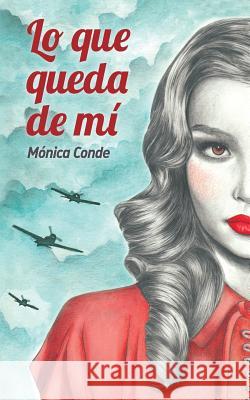 Lo que queda de mi Monica Conde, Cothe Sanchez, Marta Ubillos 9781979364317