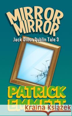 Mirror Mirror Patrick Emmett 9781979365420 Createspace Independent Publishing Platform