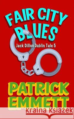 Fair City Blues Patrick Emmett 9781979366182 Createspace Independent Publishing Platform