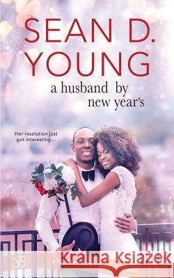 A Husband by New Year's Sean D. Young 9781979374057 Createspace Independent Publishing Platform