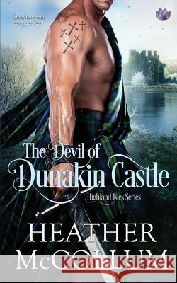 The Devil of Dunakin Castle Heather McCollum 9781979375221 Createspace Independent Publishing Platform