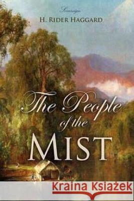 The People Of The Mist Haggard, H. Rider 9781979377157 Createspace Independent Publishing Platform