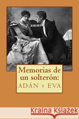 Memorias de un solterón: Adán y Eva Editors, Jv 9781979379090